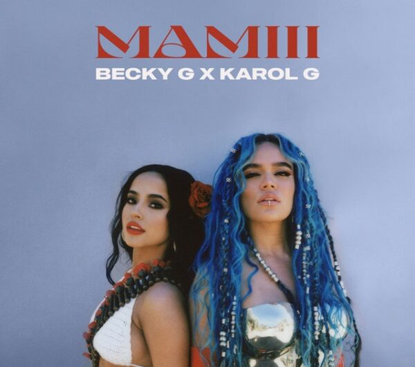 Becky G, KAROL G – MAMIII (English Translation) Lyrics