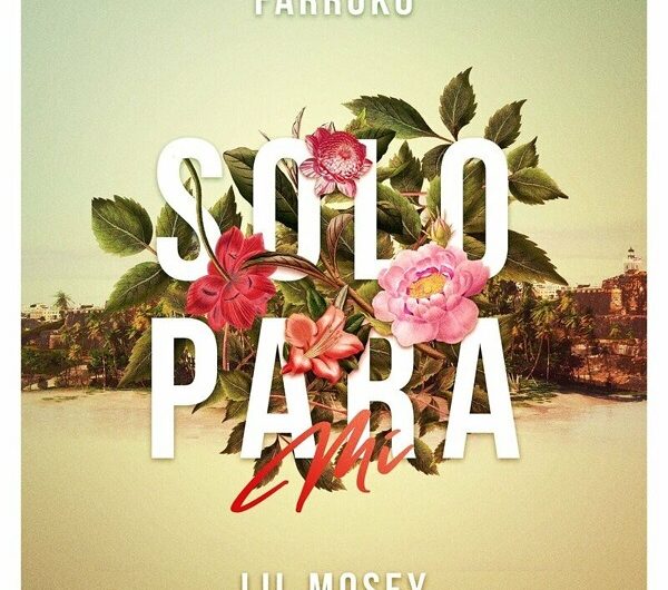 Farruko & Lil Mosey – Solo Para Mí (English Translation) Lyrics